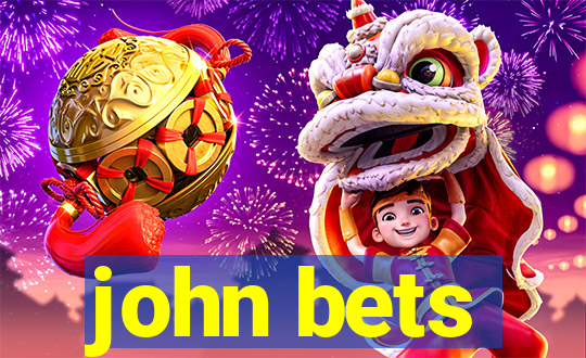 john bets